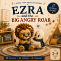 🔥 Ezra and the Big Angry Roar