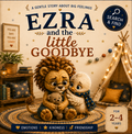 💛 Ezra and the Little Goodbye